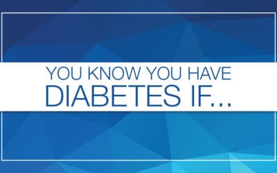 You Know You Have Diabetes If…