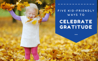 5 Kid-Friendly Ways To Celebrate Gratitude